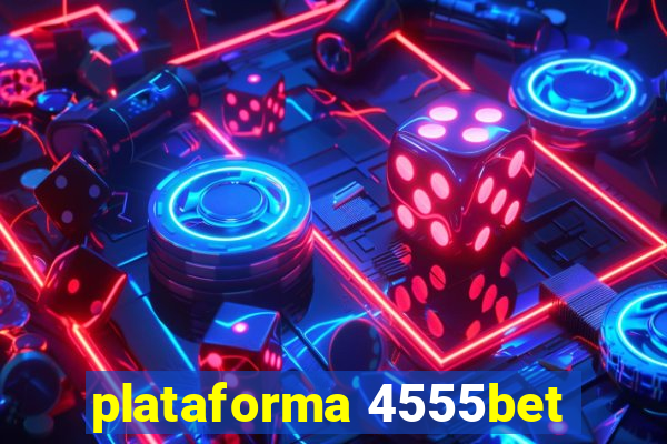 plataforma 4555bet